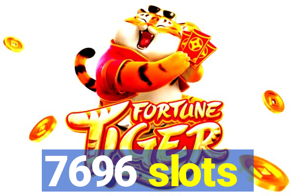 7696 slots